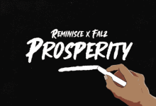 reminisce ft falz prosperity