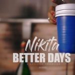 nikita better days video