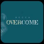 becca overcome
