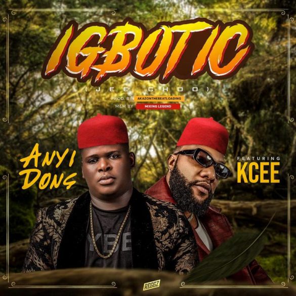 Anyidons ft Kcee - Igbotic Mp3