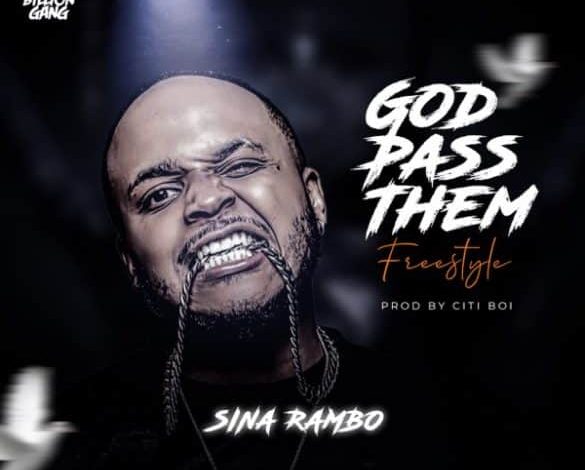 Sina Rambo ft CItiBoi - God Pass Them Mp3