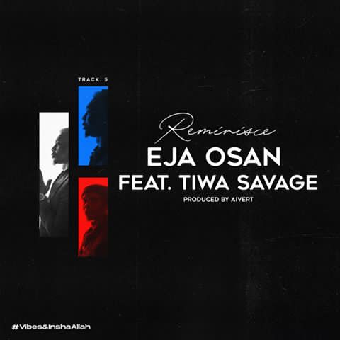 Reminisce ft. Tiwa Savage - Eja Osan