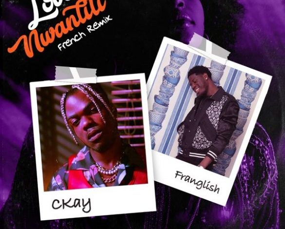 CKay ft. Franglish – Love Nwantiti (French Remix)
