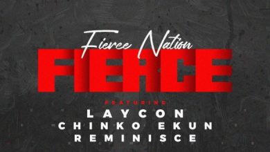 Fierce Nation ft. Laycon, Reminisce & Chinko Ekun – Fierce