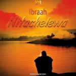 Ibraah – Nitachelewa