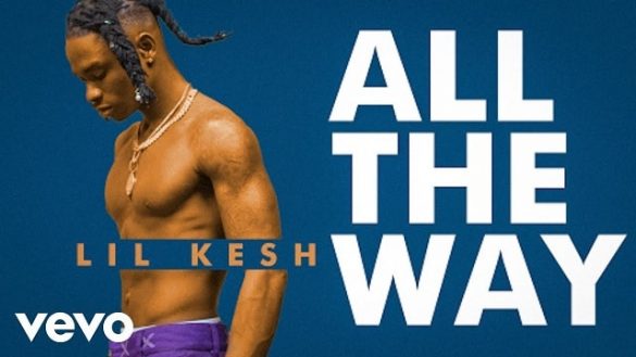 Lil Kesh - All The Way