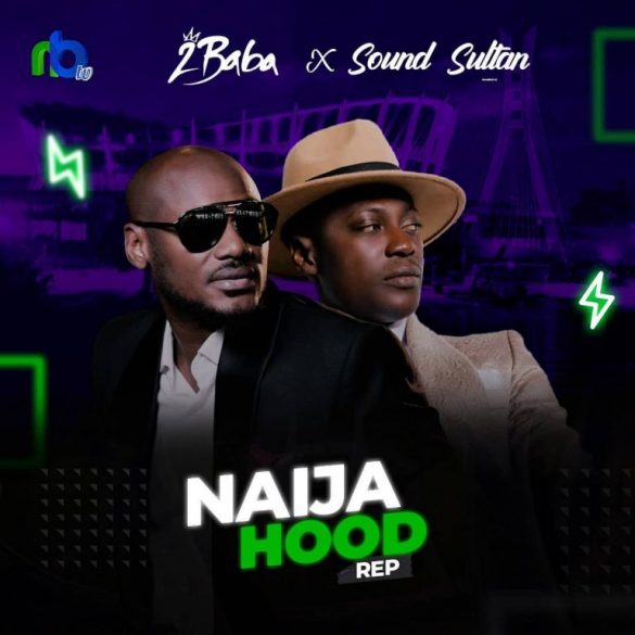 Sound Sultan ft. 2baba – Naija Hood Rep