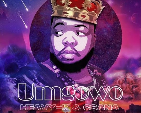 Heavy-K ft. Csana – Umgowo Mp3