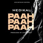 Medikal – Paah Paah Paah Mp3