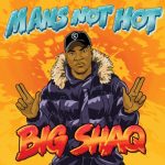 Big Shaq – Mans Not Hot Mp3