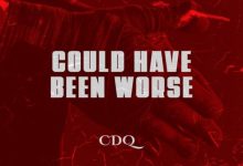 CDQ – Could Have Been Worse Mp3