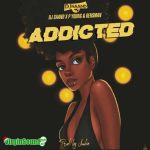 DJ Saand ft. P Young, Bensman - Addicted Mp3