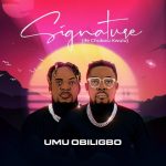 Umu Obiligbo – Signature (Ife Chukwu Kwulu) Album