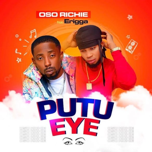 Erigga ft. Oso Richie – Putu Eye Mp3