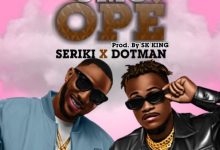 Seriki ft. Dotman – Omo Ope Mp3