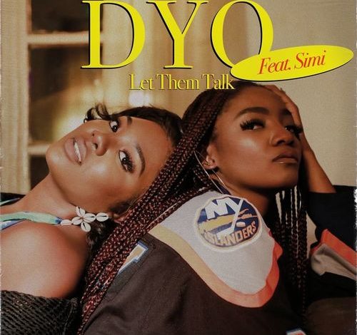 Dyo ft. Simi – Let Them Talk