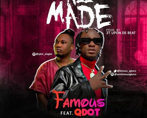 Famous Igboro ft. Qdot – All Made