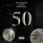 Tulenkey ft. Medikal – 50