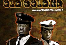 Wande Coal ft. Kel P - Old Soldier