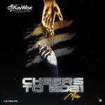 DJ Kaywise – Cheers To 2021 Mix