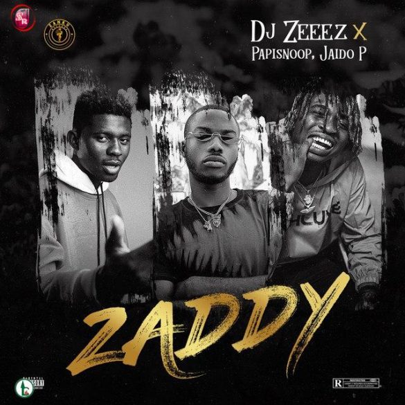 DJ Zeez ft. Papisnoop x Jaido P - Zaddy