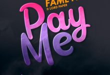 Fameye ft. Lord Paper – Pay Me