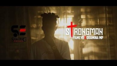 Strongman ft. Quamina Mp & Fameye – Awuraba