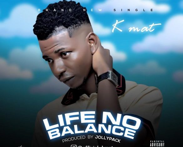 K Mat – Life No Balance