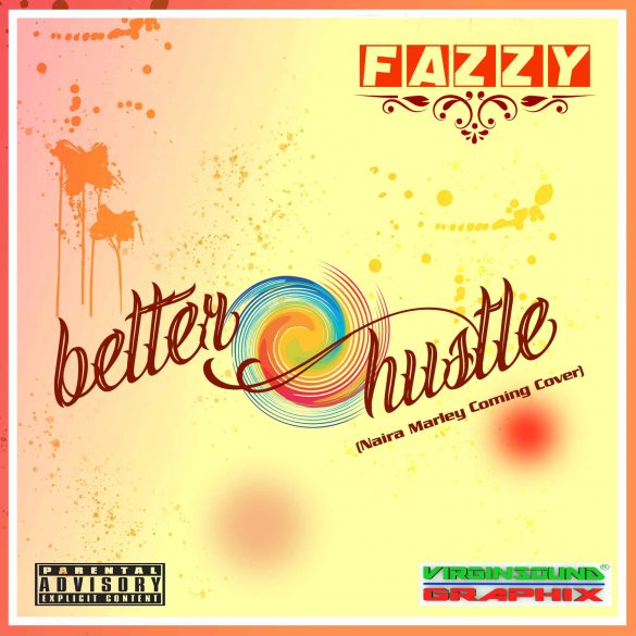 Fazzy - Better Hustle (Naira Marley Coming Cover)