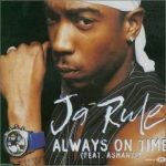 Ja Rule – Always On Time ft. Ashanti