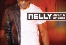 Nelly – Just A Dream