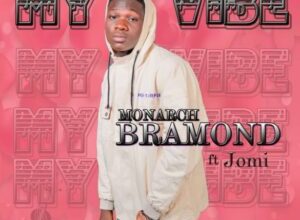 Monarch Bramond - My Vibe ft. Jomi
