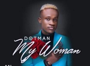 Dotman – My Woman