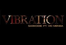 Sarkodie – Vibration ft. Vic Mensa
