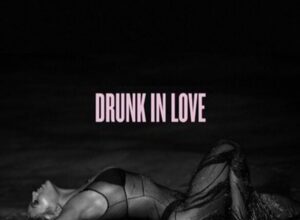 Beyoncé – Drunk in Love ft. Jay-Z