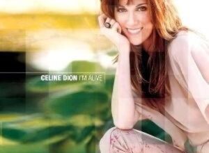 Celine Dion – I’m Alive