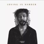 Johnny Drille – Loving Is Harder