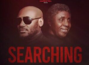 2Baba – Searching ft. Bongos Ikwue