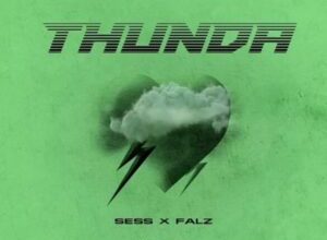 Sess – Thunda ft. Falz