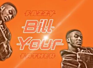 Fazzy - Bill Your Father