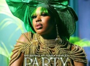 Ms Banks – Party ft. Naira Marley Mp3