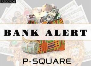 Psquare – Bank Alert Mp3 Download