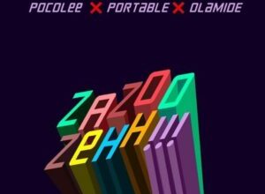 Portable – Zazoo Zehh ft. Olamide, Poco Lee
