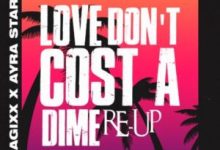 Magixx – Love Don’t Cost a Dime (Re-up) ft. Ayra Starr