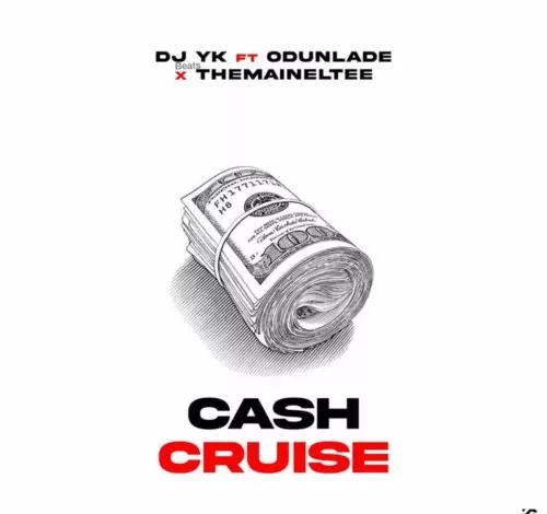 DJ YK Beat – Cash Cruise ft Odunlade & Eltee Skhillz