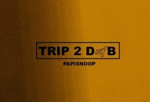 Papisnoop – Trip To DXB (Freestyle)