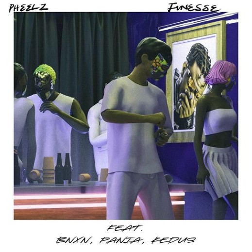Pheelz – Finesse ft. BNXN, PANIA, Kedus