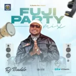 DJ Baddo – Fuji Party Mix (Mixtape)