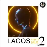 DJ Lawy – Lagos Party Mix Vol. 2 (Mixtape)