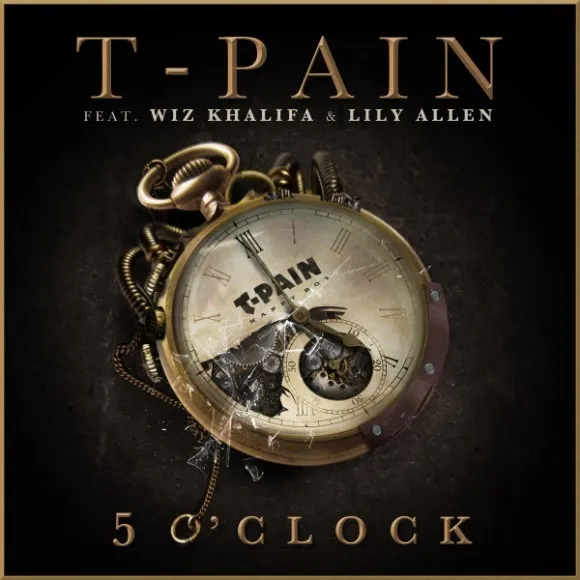 T-Pain – 5 O’Clock ft. Wiz Khalifa, Lily Allen